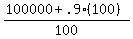 %28100000+%2B+.9%28100%29%29%2F100