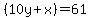 %2810y+%2B+x%29+=+61