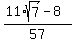 (11*sqrt(7) - 8)/57
