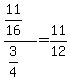 %2811%2F16%29%2F%283%2F4%29=11%2F12