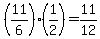 %2811%2F6%29%2A%281%2F2%29=11%2F12