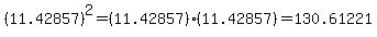 %2811.42857%29%5E2=%2811.42857%29%2811.42857%29=130.61221