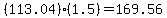 %28113.04%29%281.5%29+=+169.56