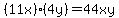 %2811x%29%2A%284y%29=44xy