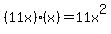 %2811x%29%2A%28x%29=11x%5E2