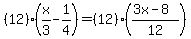 %2812%29%28x%2F3-1%2F4%29=%2812%29%28%283x-8%29%2F12%29