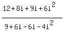 %2812%2B8i%2B9i%2B6i%5E2%29%2F%289%2B6i-6i-4i%5E2%29