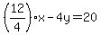 %2812%2F4%29x-4y=20