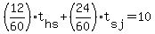 %2812%2F60%29%2At%5Bhs%5D+%2B+%2824%2F60%29%2At%5Bsj%5D+=+10