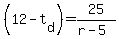 %2812-t%5Bd%5D%29=25%2F%28r-5%29