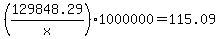 %28129848.29%2Fx%29%2A1000000=115.09