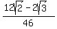 (12sqrt(2)-2sqrt(3))/46