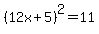 %2812x%2B5%29%5E2=11