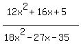 %2812x%5E2+%2B+16x+%2B+5%29%2F%2818x%5E2+-+27x+-+35%29