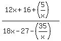 %2812x+%2B+16+%2B+%285%2Fx%29%29%2F%2818x+-+27+-+%2835%2Fx%29%29