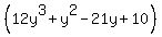 %2812y%5E3+%2B+y%5E2+-+21y+%2B10%29