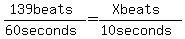 %28139+beats%29%2F%2860+seconds%29=%28X+beats%29%2F%2810+seconds%29