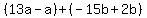 %2813a-a%29%2B%28-15b%2B2b%29