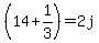 %2814%2B1%2F3%29+=+2j