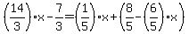 %2814%2F3%29x-7%2F3=%281%2F5%29x+%2B+%288%2F5-%286%2F5%29x%29