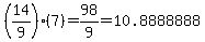 %2814%2F9%29%287%29=98%2F9=10.8888888