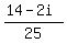 %2814+-+2i%29%2F25