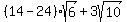 %2814-24%29sqrt%286%29%2B3sqrt%2810%29
