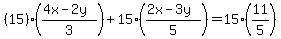 %2815%29%2A%28%284x-2y%29%2F3%29+%2B+15%2A%28%282x-3y%29%2F5%29+=15%2A%2811%2F5%29