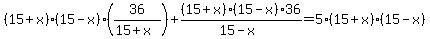 %2815%2Bx%29%2815-x%29%2A%2836%2F%2815%2Bx%29%29+%2B+%2815%2Bx%29%2815-x%29%2A36%2F%2815-x%29+=+5%2A%2815%2Bx%29%2815-x%29
