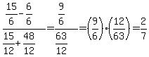 %2815%2F6-6%2F6%29%2F%2815%2F12%2B48%2F12%29=%289%2F6%29%2F%2863%2F12%29=%289%2F6%29%2812%2F63%29=2%2F7