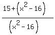 %2815+%2B+%28x%5E2-16%29%29%2F%28%28x%5E2-16%29%29