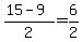 %2815-9%29%2F2+=+6%2F2
