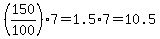 %28150%2F100%29%2A7+=+1.5+%2A+7+=+10.5