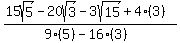 %2815sqrt%285%29+-+20sqrt%283%29-3sqrt%2815%29%2B4%283%29%29%2F%289%285%29-16%283%29%29