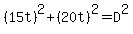 %2815t%29%5E2+%2B+%2820t%29%5E2+=+D%5E2