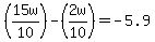 %2815w%2F10%29+-+%282w%2F10%29+=+-5.9