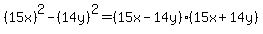 %2815x%29%5E2+-+%2814y%29%5E2+=+%2815x+-+14y%29%2815x+%2B+14y%29