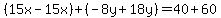 (15x-15x)+(-8y+18y)=40+60