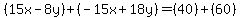 (15x-8y)+(-15x+18y)=(40)+(60)