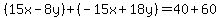 %2815x-8y%29%2B%28-15x%2B18y%29=40%2B60