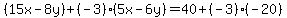 %2815x-8y%29%2B%28-3%29%285x-6y%29=40%2B%28-3%29%28-20%29
