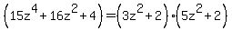 %2815z%5E4%2B16z%5E2%2B4%29+=+%283z%5E2%2B2%29%285z%5E2%2B2%29
