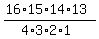 (16*15*14*13)/(4*3*2*1)