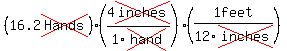 (16.2cross(Hands))(4cross(inches)/1cross(hand))(1feet/12cross(inches))