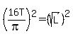 %2816T%2Fpi%29%5E2=%28sqrt%28L%29%29%5E2
