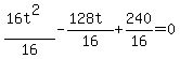 %2816t%5E2%29%2F16-%28128t%29%2F16%2B240%2F16=0