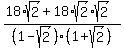 %2818%2Asqrt%282%29%2B18%2Asqrt%282%29%2Asqrt%282%29%29%2F%281-sqrt%282%29%29%281%2Bsqrt%282%29%29%29