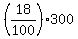 %2818%2F100%29%2A300