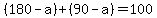 %28180+-+a%29+%2B+%2890+-+a%29+=+100