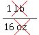 (1cross(lb))/(16cross(oz))